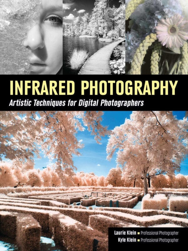 Infrared Photography: Digital Techniques for Brilliant Images